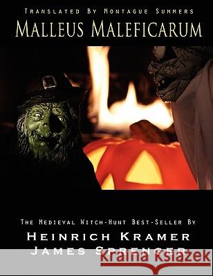 Malleus Maleficarum Heinrich Kramer James Sprenger Montague Summers 9781609420536