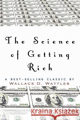 The Science of Getting Rich Wallace D. Wattles 9781609421816 Lits