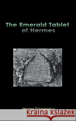The Emerald Tablet of Hermes Hermes Trismegistus 9781609422325