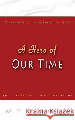 Hero of Our Time M. Y. Lermontov J. H. Wisdom M. Murray 9781609422639 Lits