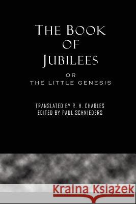 The Book of Jubilees Paul Schnieders, R H Charles 9781609423520
