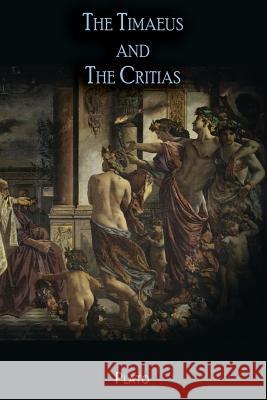 The Timaeus and The Critias Plato                                    Benjamin Jowett Christian Schulen 9781609425166 Iap - Information Age Pub. Inc.