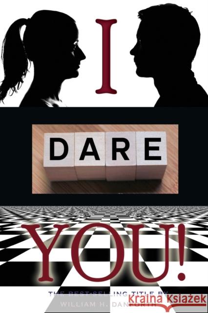 I dare you William H Danforth 9781609425197