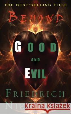 Beyond Good and Evil Friedrich Wilhelm Nietzsche Helen Zimmern Robert Silverrider 9781609425333 Iap - Information Age Pub. Inc.
