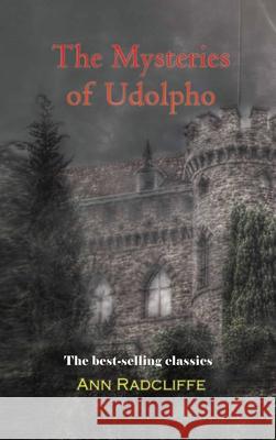 The Mysteries of Udolpho Ann Ward Radcliffe 9781609425784 Iap - Information Age Pub. Inc.