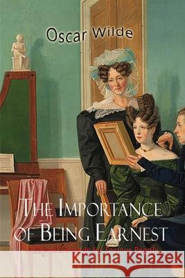 The Importance of Being Earnest Oscar Wilde 9781609425982 Iap - Information Age Pub. Inc.