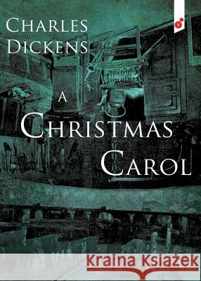 A Christmas Carol: In Prose Being a Ghost Story of Christmas Charles Dickens Vladimir Verano 9781609440930