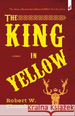 The King in Yellow: and Other Stories Chambers, Robert W. 9781609440961 Third Place Press