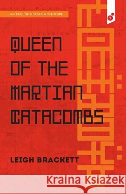 Queen of the Martian Catacombs: an Eric John Stark Adventure Brackett, Leigh 9781609441050 Third Place Press