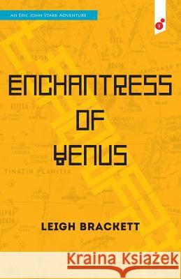 Enchantress of Venus: an Eric John Stark Adventure Brackett, Leigh 9781609441074 Third Place Press