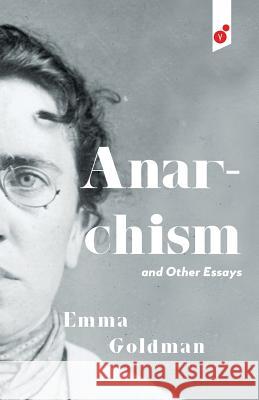 Anarchism and Other Essays Emma Goldman Verano Vladimir 9781609441135 Third Place Press