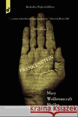 Frankenstein: or, The Modern Prometheus. 1818 edition. Mary Wollstonecraft Shelley Vladimir Verano 9781609441241 Vertvolta Press