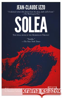 Solea: Marseilles Trilogy, Book Three Izzo, Jean-Claude 9781609451288