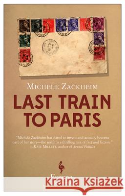 Last Train to Paris Michele Zackheim 9781609451790 Europa Editions