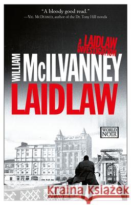 Laidlaw: A Laidlaw Investigation (Jack Laidlaw Novels Book 1) McIlvanney, William 9781609452018