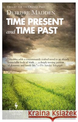 Time Present and Time Past Deirdre Madden 9781609452070