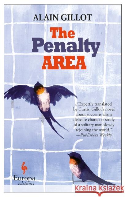 The Penalty Area Alain Gillot 9781609453534 Europa Editions