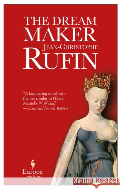 The Dream Maker Jean-Christophe Rufin 9781609453930 Europa Editions