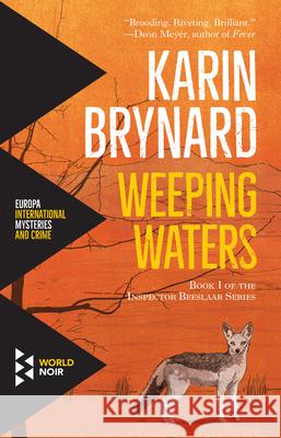Weeping Waters Brynard                                  Isobel Dixon Maya Fowler 9781609454463 World Noir