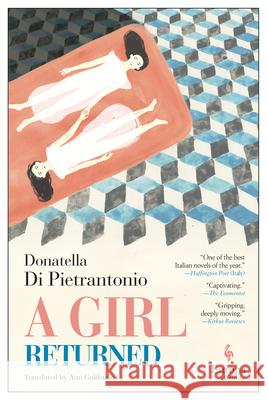 A Girl Returned Donatella Di Pietrantonio, Ann Goldstein 9781609455286 Europa Editions