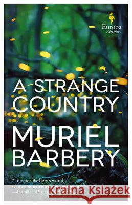 A Strange Country Muriel Barbery Alison Anderson 9781609455859 Europa Editions