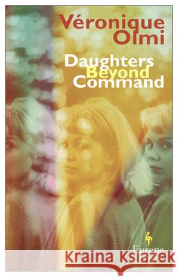Daughters Beyond Command  9781609457907 Europa Editions