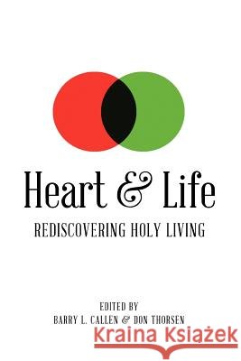 Heart & Life Barry L. Callen Don Thorsen 9781609470357 Emeth Press