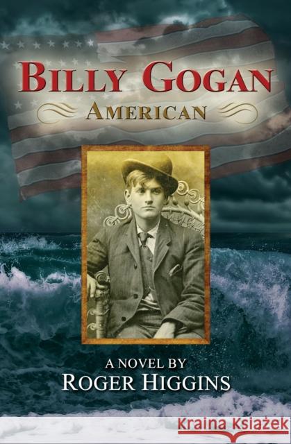 Billy Gogan, American Roger Higgins 9781609521158 Travelers' Tales Guides
