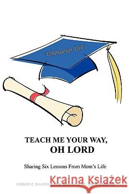 Teach Me Your Way, Oh Lord Jerrod E. Ragins Jr. Cecil Bradley Sheila Adams 9781609570736
