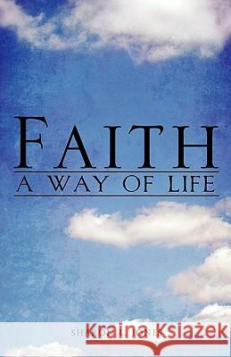 Faith - A Way of Life Sharon L. Jones 9781609571672 Xulon Press