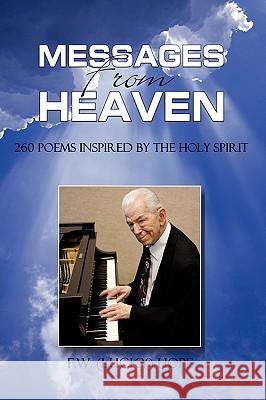 Messages from Heaven F. W. (Lucky) Hope 9781609572600 Xulon Press