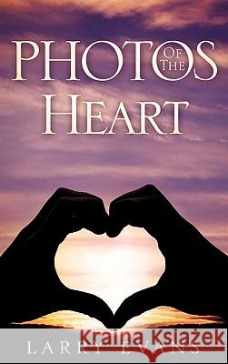 Photos Of The Heart Evans, Larry 9781609573683