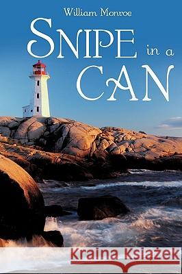 Snipe in a Can William Monroe 9781609574154 Xulon Press