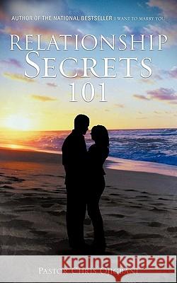 Relationship Secrets 101 Pastor Chris Ojigbani 9781609574208 Xulon Press