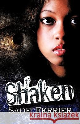 Shaken Sade' Ferrier 9781609574697 Xulon Press