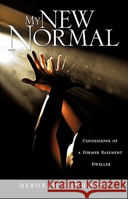 My New Normal Deborah Newhouse 9781609576103 Xulon Press