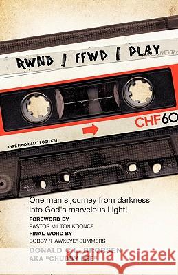 Rwnd/Ffwd/Play Donald C. Brorsen 9781609576325 Xulon Press