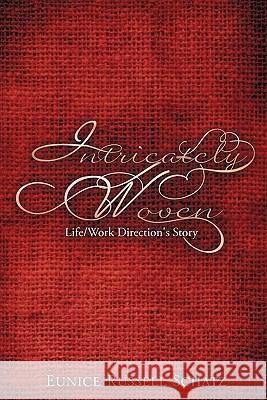 Intricately Woven Eunice Russell Schatz 9781609576660 Xulon Press