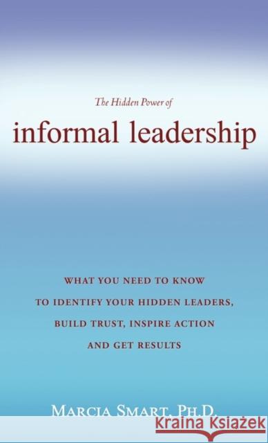 Informal Leadership Marcia Smart, PH D 9781609576745 Xulon Press