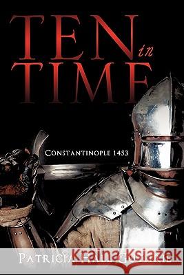 Ten in Time Patricia Hall Guthrie 9781609578916