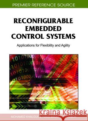 Reconfigurable Embedded Control Systems: Applications for Flexibility and Agility Khalgui, Mohamed 9781609600860 Information Science Publishing