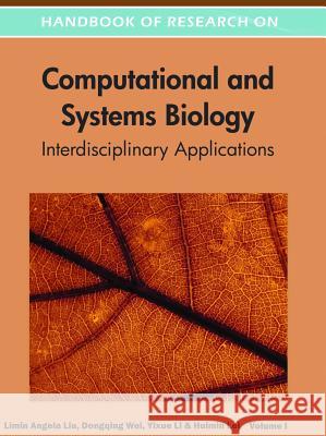 Handbook of Research on Computational and Systems Biology: Interdisciplinary Applications Liu, Limin Angela 9781609604912 Medical Information Science Reference