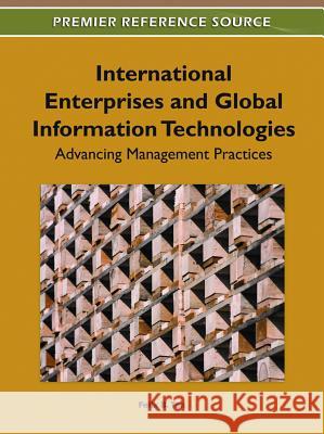 International Enterprises and Global Information Technologies: Advancing Management Practices Tan, Felix B. 9781609606053 Information Science Publishing