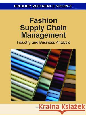 Fashion Supply Chain Management: Industry and Business Analysis Choi, Tsan-Ming 9781609607562