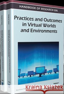 Handbook of Research on Practices and Outcomes in Virtual Worlds and Environments Harrison Hao Yang Steve C. Yuen 9781609607623