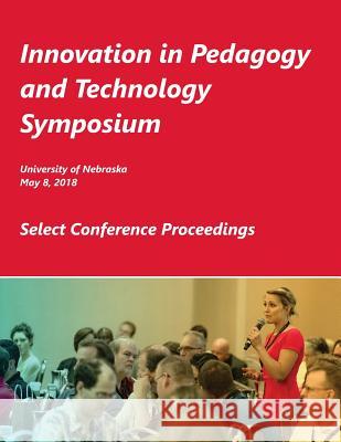 Innovation in Pedagogy and Technology Symposium University of Nebraska 9781609621339