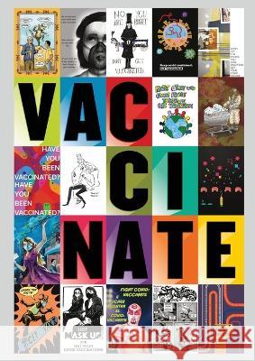 Vaccinate: Posters from the COVID-19 Pandemic Aaron Sutherlen Judy Diamond Meghan Leadabrand 9781609622664 University of Nebraska-Lincoln Libraries