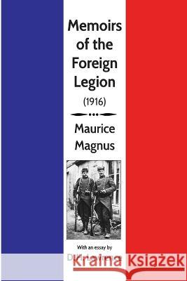 Memoirs of the Foreign Legion Maurice Magnus D. H. Lawrence 9781609622763