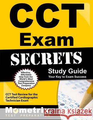 Cct Exam Secrets Study Guide: Cct Test Review for the Certified Cardiographic Technician Exam Cct Exam Secrets Test Prep Team 9781609712761 Mometrix Media LLC