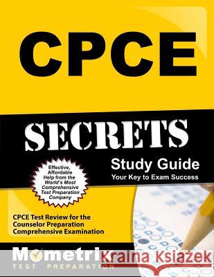 Cpce Secrets Study Guide: Cpce Test Review for the Counselor Preparation Comprehensive Examination Cpce Exam Secrets Test Prep Team 9781609714833 Mometrix Media LLC